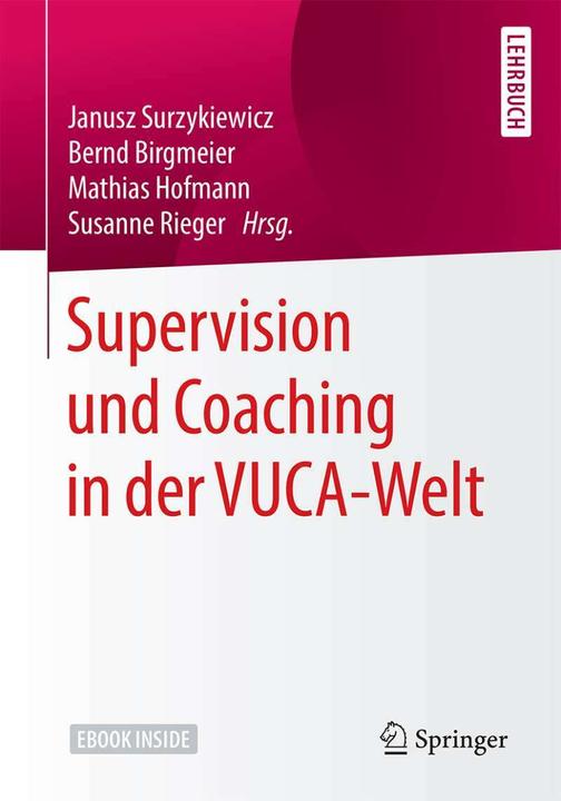 Actual product image Supervision und Coaching in der VUCA-Welt (German, Susanne Rieger, Bernd Birgmeier, Mathias Hofmann, Janusz Surzykiewicz, 2021)