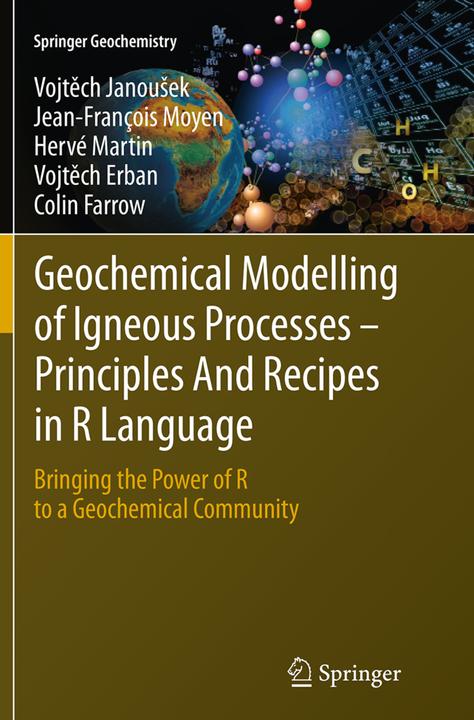 Actual product image Geochemical Modelling of Igneous Processes - Principles And Recipes in R Language (Hervé Martin, Vojtech Janousek, Jean-François Moyen, Vojtech Erban, Colin Farrow, 2016)