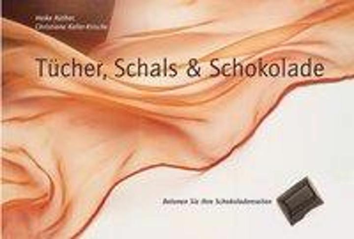 Produktbild Tücher, Schals und Schokolade (Deutsch, Christiane Keller-Krische, Heike Rüther, 2003)