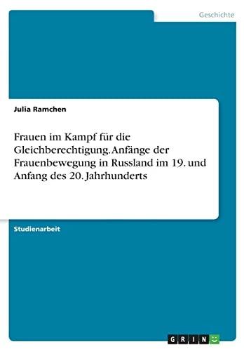 Produktbild Frauen im Kampf für die Gleichberechtigung. Anfänge der Frauenbewegung in Russland im 19. und A (Deutsch, Julia Ramchen, 2021)