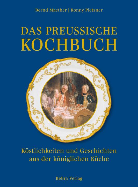 Produktbild Das preussische Kochbuch (Deutsch, Bernd Maether, Ronny Pietzner, 2024)