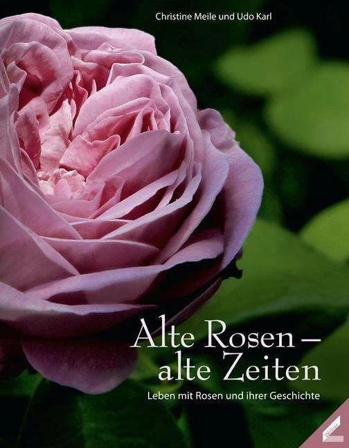 Image du produit Alte Rosen - alte Zeiten (Allemand, Christine Meile, Udo Karl, 2013)