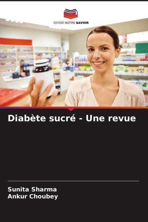 Produktbild Diabète sucré - Une revue (Ankur Choubey, Sunita Sharma, 2024)