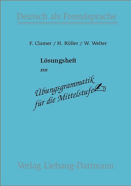 Produktbild Übungsgrammatik für die Mittelstufe. Lösungsheft (Deutsch, Winfried Welter, Friedrich Clamer, Helmut Röller, 2001)
