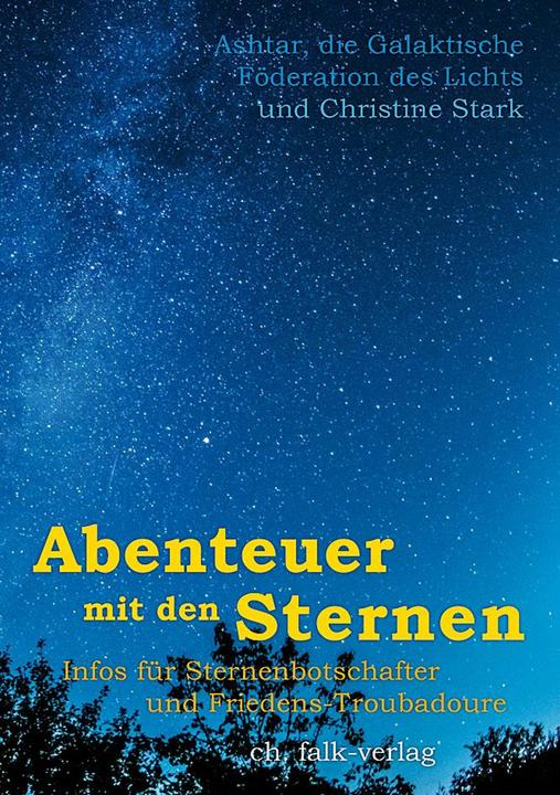 Produktbild Abenteuer mit den Sternen (Deutsch, Christine Stark, die Galaktische Föderation des Lichts Ashtar, 2017)