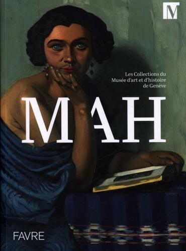 Actual product image Les collections du musée d'art et d'histoire de Genève : MAH (French, Collectif, 2019)
