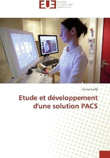 Produktbild Etude et développement d'une solution PACS (Fatma Laribi, 2016)