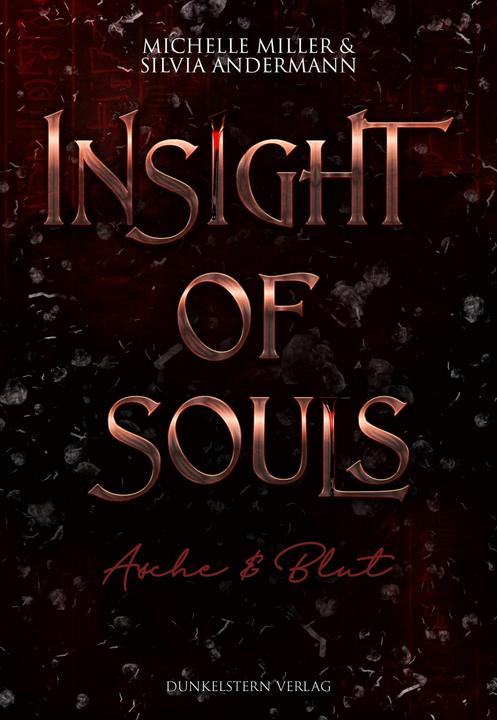 Produktbild Insight of Souls - Asche und Blut (Deutsch, Michelle Miller, Silvia Andermann, 2024)