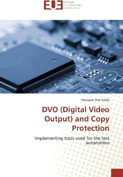 Actual product image DVO (Digital Video Output) and Copy Protection (Houssem Ben Salah, 2017)