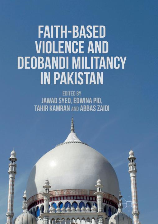 Actual product image Faith-Based Violence and Deobandi Militancy in Pakistan (Tahir Kamran, Jawad Syed, Edwina Pio, Abbas Zaidi, 2018)
