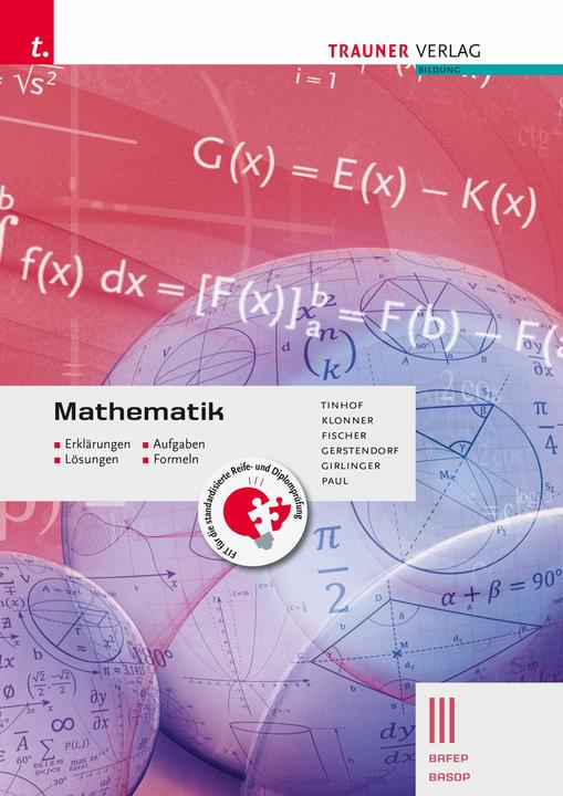 Actual product image Mathematik III BAFEP/BASOP - Erklärungen, Aufgaben, Lösungen, Formeln (German, Theresia Klonner, Helmut Girlinger, Frederick Tinhof, Kathrin Gerstendorf, Wolfgang Fischer, Mark Paul, 2024)