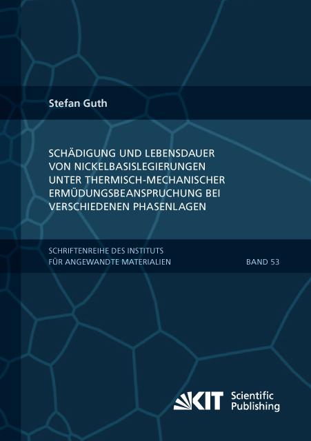 Actual product image Schädigung und Lebensdauer von Nickelbasislegierungen unter thermisch-mechanischer Ermüdungsbeanspru (Stefan Guth, 2016)