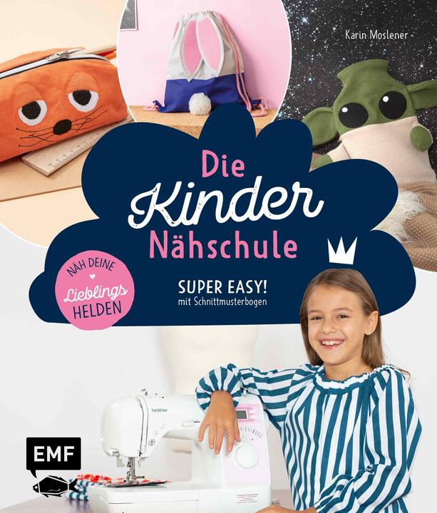 Actual product image The children's sewing school - sewing favorite heroes (German, Karin Moslener, 2021)