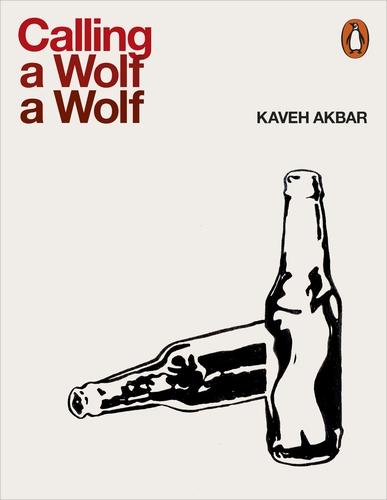 Actual product image Calling a Wolf a Wolf (Kaveh Akbar, English)