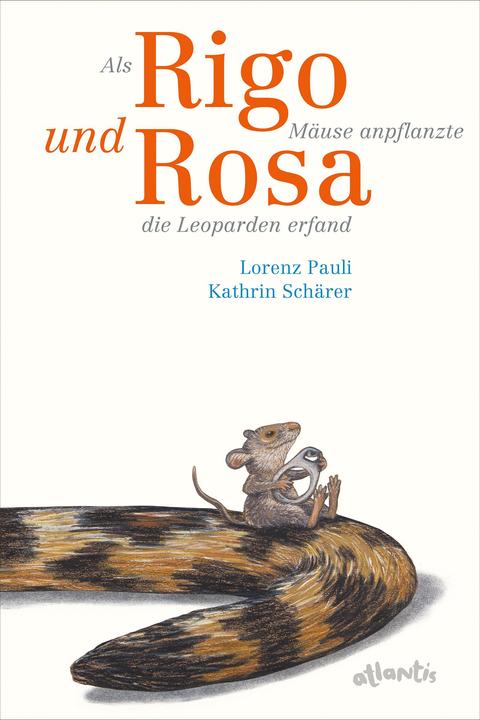 Produktbild Als Rigo Mäuse anpflanzte und Rosa die Leoparden erfand (Deutsch, Lorenz Pauli, 2021)