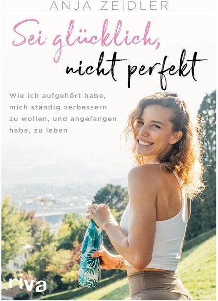 Produktbild Sei glücklich, nicht perfekt (Deutsch, Anja Zeidler, 2019)