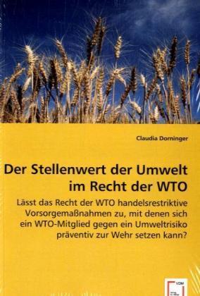 Produktbild Der Stellenwert der Umwelt im Recht der WTO (Deutsch, Claudia Dorninger, 2008)