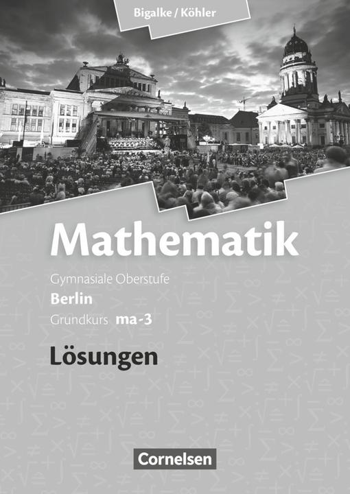 Produktbild Math.SII BLN ma-3 GK Lös.'10 (Anton Bigalke, Horst Kuschnerow, Gabriele Ledworuski, Norbert Köhler, 2011)
