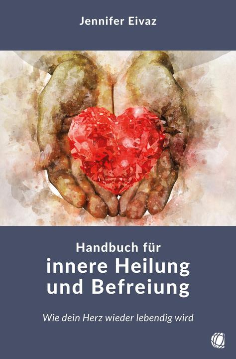 Produktbild Handbuch für innere Heilung und Befreiung (Deutsch, Jennifer Eivaz, 2023)