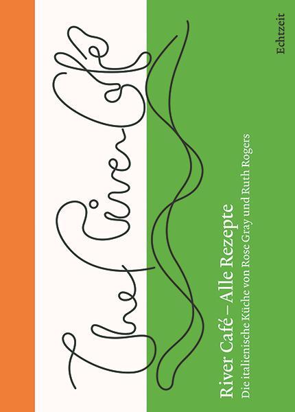 Actual product image River Café – Alle Rezepte (German, Ruth Rogers, Rose Gray, 2020)