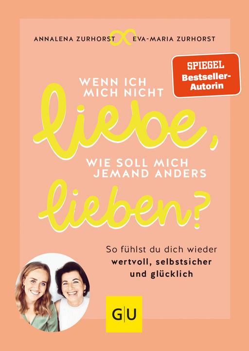 Produktbild Wenn ich mich nicht liebe, wie soll mich jemand anders lieben? (Deutsch, Eva-Maria Zurhorst, 2021)