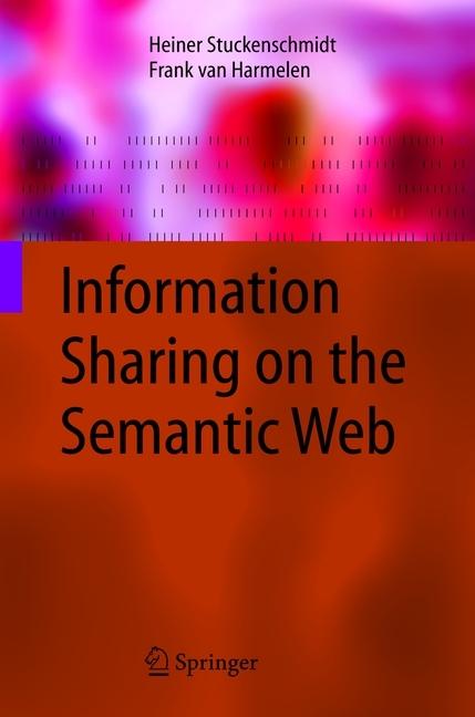 Produktbild Information Sharing on the Semantic Web (Niederländisch, Frank van Harmelen, Heiner Stuckenschmidt, 2010)