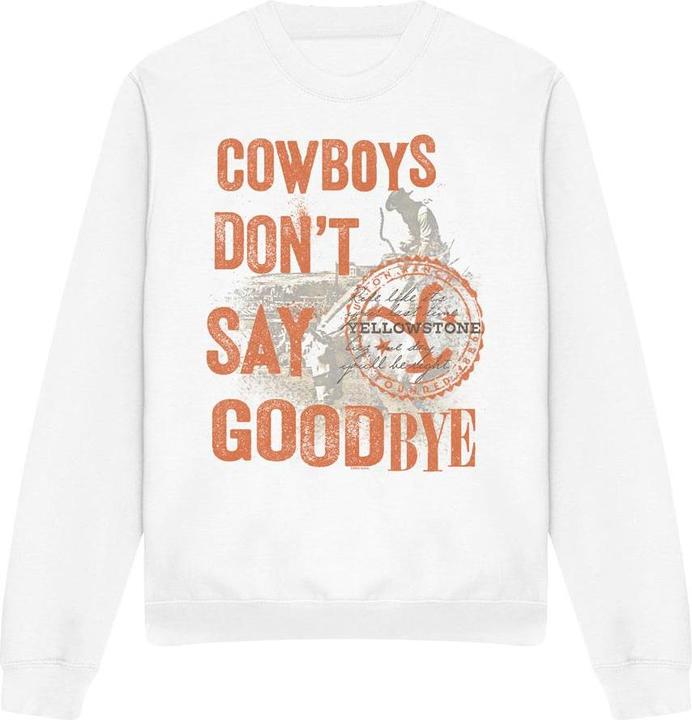 Yellowstone Cowboys Don't Say Goodbye Sweatshirt