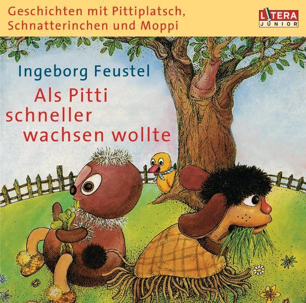 Produktbild Geschichten mit Pittiplatsch, Schnatterinchen und Moppi - "Als Pitti schneller wachsen wollte" (Ingeborg Feustel, Friedgard Kurze, Heinz Schröder, Günter Puppe, Deutsch)