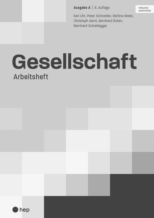 Image du produit Gesellschaft Ausgabe A, Arbeitsheft (Print inkl. digitaler Ausgabe, Neuauflage 2024) (Allemand, Bernhard Roten, Charles Horloge, Bernhard Scheidegger, Bettina Meier, Peter Schneider, Christoph Aerni, 2024)