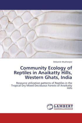 Image du produit Community Ecology of Reptiles in Anaikatty Hills, Western Ghats, India (Debanik Mukherjee, 2012)