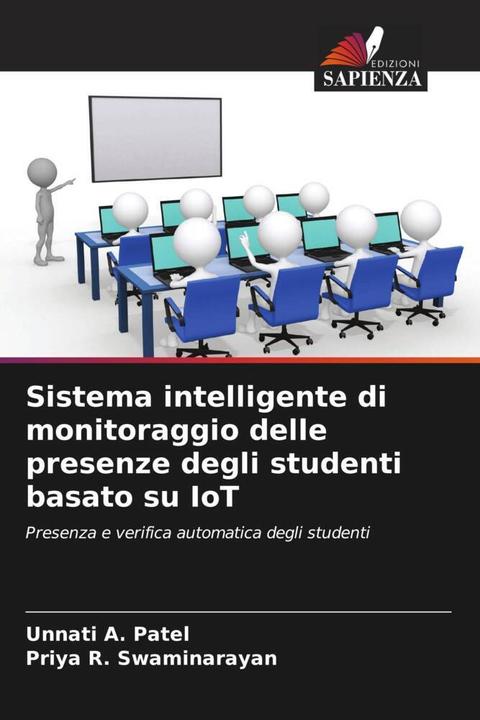 Actual product image Sistema intelligente di monitoraggio delle presenze degli studenti basato su IoT (Unnati A. Patel, Priya R. Swaminarayan, 2022)