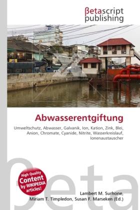 Produktbild Abwasserentgiftung (Miriam T. Timpledon, Lambert M. Surhone, Susan F. Marseken, 2010)