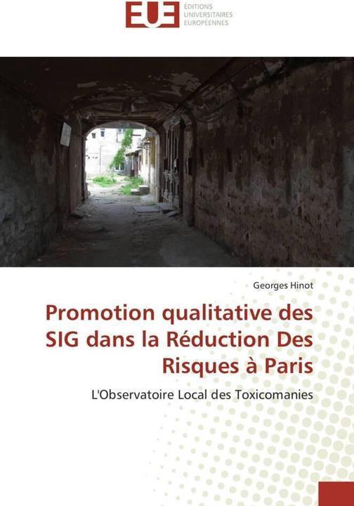 Actual product image Promotion qualitative des SIG dans la Réduction Des Risques à Paris (Georges Hinot, 2013)
