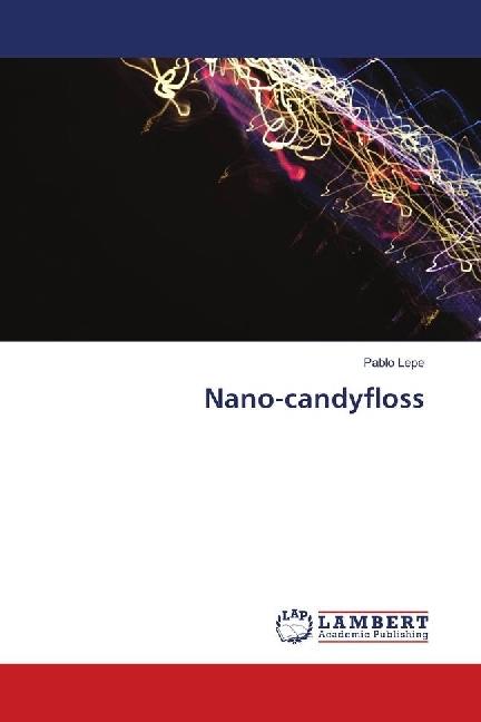 Actual product image Nano-candyfloss (Pablo Lepe, 2018)