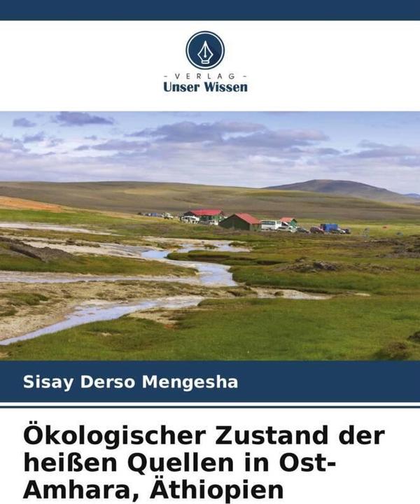 Immagine prodotto Ökologischer Zustand der heissen Quellen in Ost-Amhara, Äthiopien (Tedesco, Sisay Derso Mengesha, 2024)