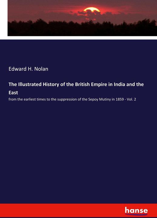 Immagine prodotto The Illustrated History of the British Empire in India and the East (Inglese, Edward H. Nolan, 2020)