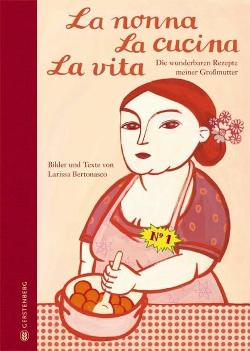 Actual product image La nonna, La cucina, La vita. Limitierte Jubiläumsausgabe (German, Larissa Bertonasco, 2015)