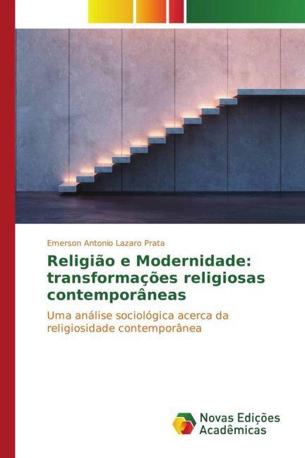 Produktbild Religião e Modernidade: transformações religiosas contemporâneas (Emerson Antonio Lazaro Prata, 2015)