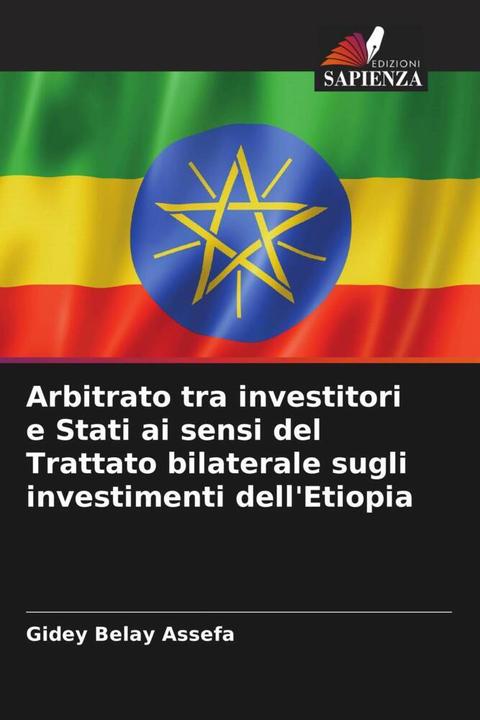 Produktbild Arbitrato tra investitori e Stati ai sensi del Trattato bilaterale sugli investimenti dell'Etiopia (Gidey Belay Assefa, 2023)