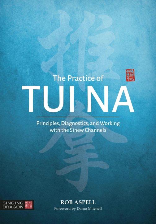 Image du produit The Practice of Tui Na (Anglais, Robert Aspell, 2019)