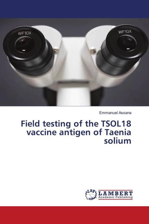 Produktbild Field testing of the TSOL18 vaccine antigen of Taenia solium (Deutsch, Emmanuel Assana, 2014)