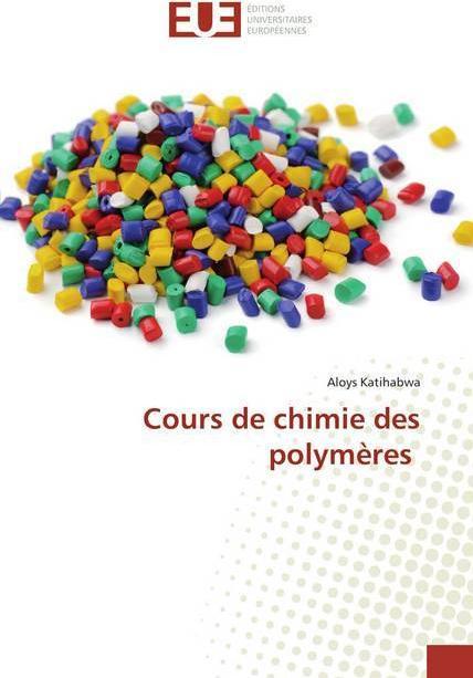 Image du produit Cours de chimie des polymères (Aloys Katihabwa, 2019)