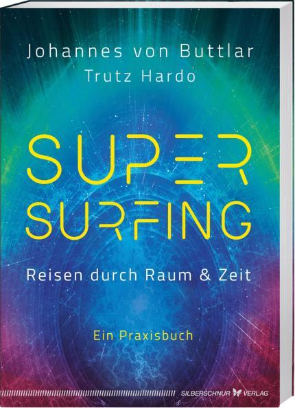 Actual product image Supersurfing – Reisen durch Raum & Zeit (German, Trutz Hardo, Johannes von Buttlar, 2023)