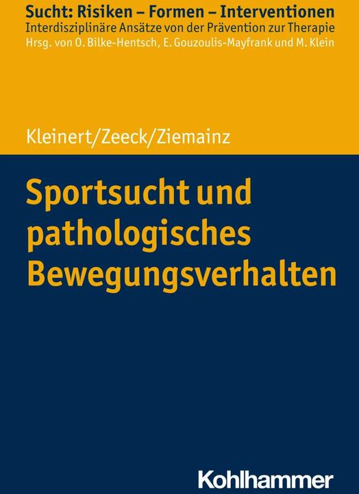 Actual product image Sportsucht und pathologisches Bewegungsverhalten (German, Almut Zeeck, Heiko Ziemainz, Jens Kleinert, Oliver Bilke-Hentsch, Euphrosyne Gouzoulis-Mayfrank, Michael Klein, 2020)