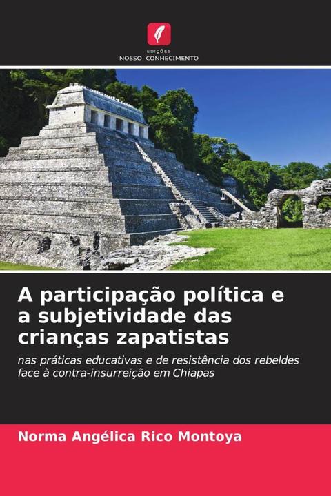 Produktbild A participação política e a subjetividade das crianças zapatistas (Norma Angélica Rico Montoya, 2023)