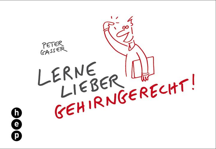 Produktbild Lerne lieber gehirngerecht! (Deutsch, Peter Gasser, 2011)