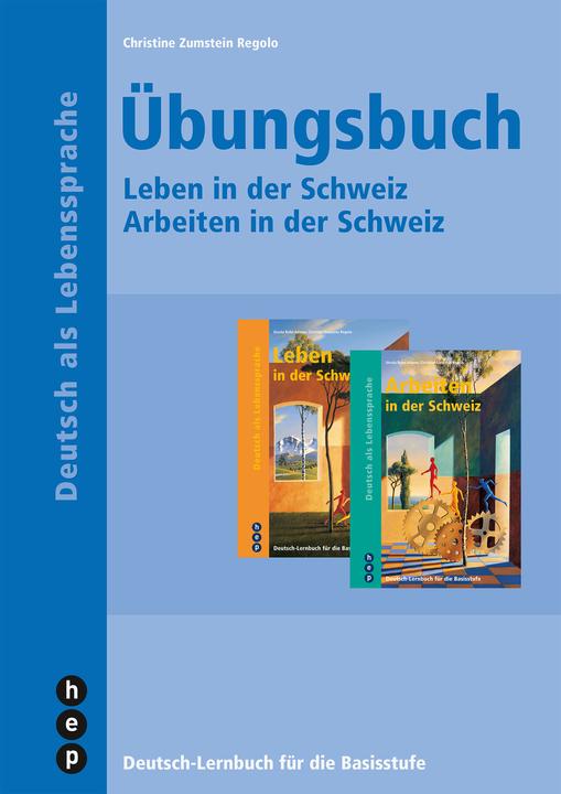 Produktbild Leben in der Schweiz - Arbeiten in der Schweiz. Übungsbuch (Deutsch, Ursula, Christine/RohnAdamo, Zumstein, 2008)