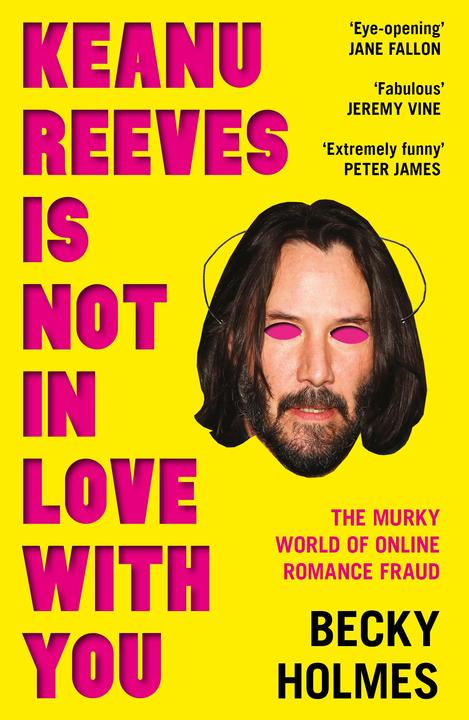 Keanu Reeves Is Not In Love With You (Englisch, Becky Holmes, 2024)