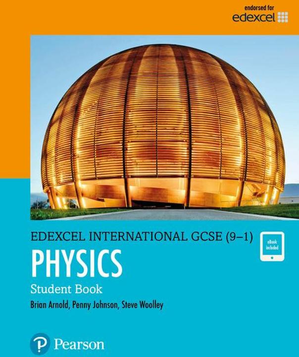 Image du produit Pearson Edexcel International GCSE (9-1) Physics Student Book (Anglais, Penny Johnson, Brian Arnold, Steve Woolley, 2017)