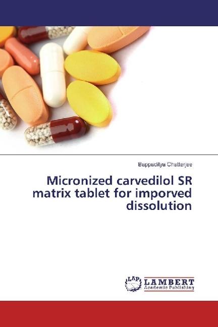 Produktbild Micronized carvedilol SR matrix tablet for imporved dissolution (Bappaditya Chatterjee, 2016)